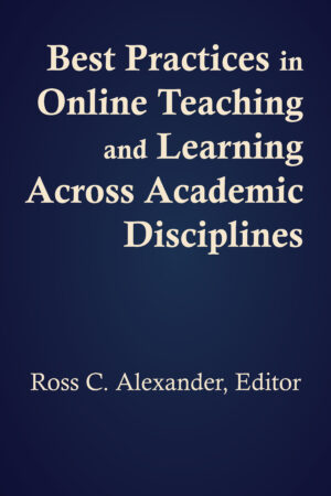 Cover of Best Practices in Online Teaching and Learning Across Academic Disciplines