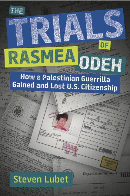 The Trials of Rasmea Odeh: How a Palestinian Guerrilla Gained and Lost U.S. Citizenship (book cover image)